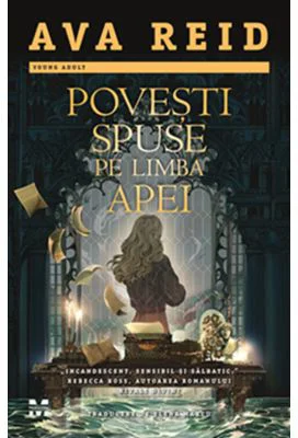 Povesti spuse pe limba apei - Ava Reid
