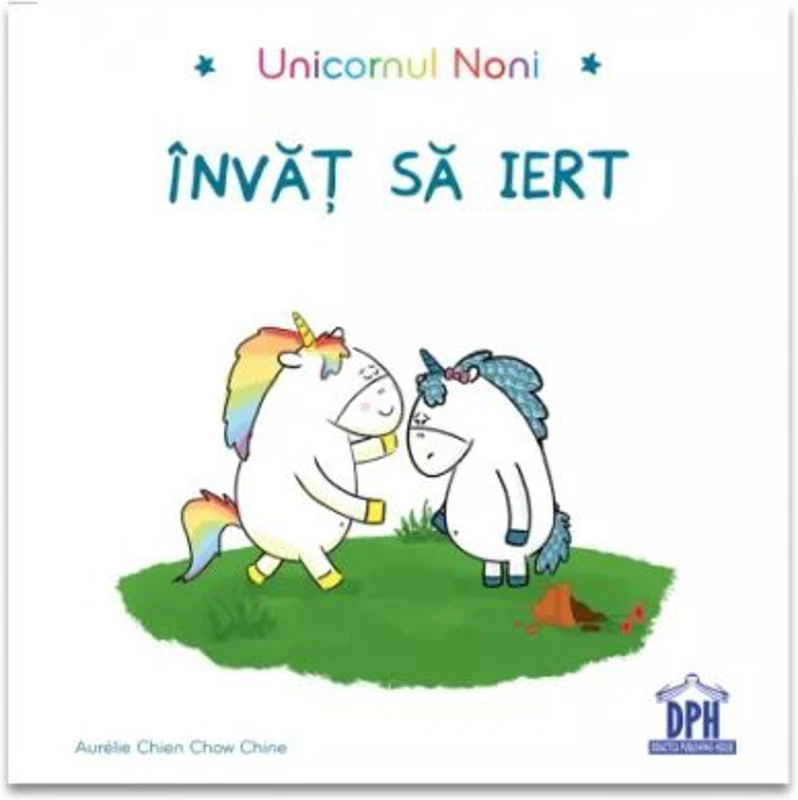 Unicornul Noni. Invat sa iert - Aurelie Chien Chow Chine