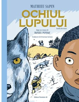 Ochiul lupului (banda desenata) - Daniel Pennac, Mathieu Sapin