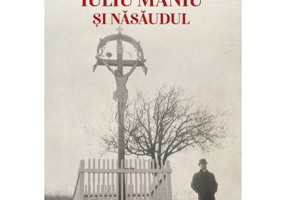 Iuliu Maniu si Nasaudul - Mircea Gelu Buta