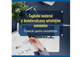 Capitalul imaterial si dematerializarea activitatilor economice. Provocari pentru contabilitate - Mihaela Curea
