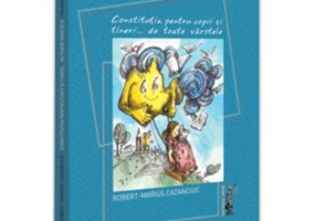 Constitutia pentru copii si tineri... de toate varstele - Robert-Marius Cazanciuc
