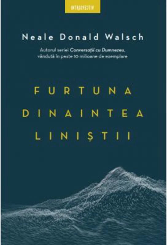 Furtuna dinaintea linistii - Neale Donald Walsch