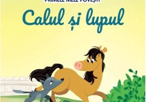 Volumul 84. Primele mele povesti. Calul si lupul