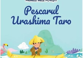 Volumul 86. Primele mele povesti. Pescarul Urashima Taro