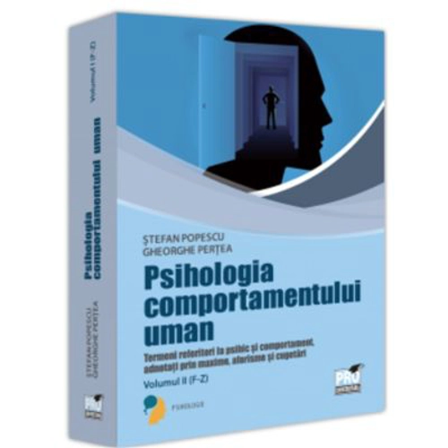 Psihologia comportamentului uman. Termeni referitori la psihic si comportament adnotati prin maxime, aforisme si cugetari. Volumul 2 (F-Z) - Stefan Po