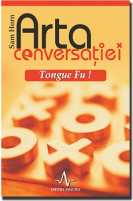 ARTA CONVERSATIEI - Tongue Fu! - Sam Horn