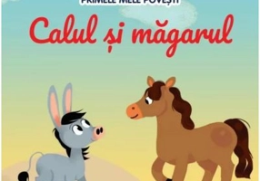 Volumul 87. Primele mele povesti. Calul si magarul