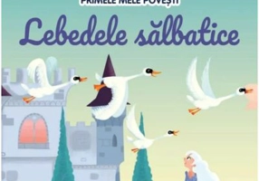 Volumul 88. Primele mele povesti. Lebedele salbatice