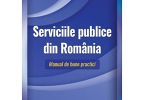 Serviciile publice din Romania. Manual de bune practici - Dragos Valentin Dinca