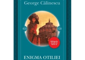 Enigma Otiliei - George Calinescu