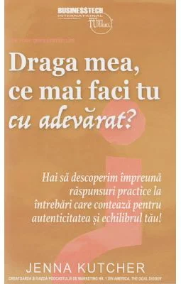 Draga mea, ce mai faci tu cu adevarat? - Jenna Kutcher
