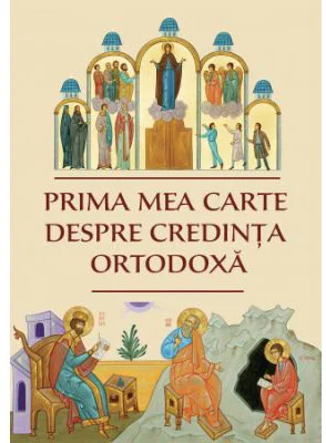 Prima mea carte despre credinta ortodoxa - Serioja Popov