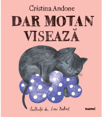 Dar motan viseaza - Cristina Andone, Emi Balint