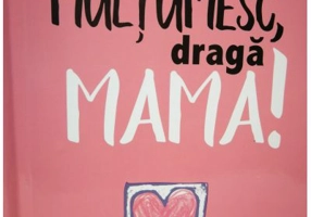 Multumesc, draga Mama!