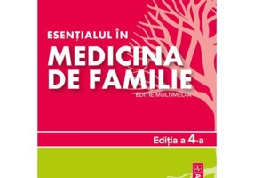 Esentialul in medicina de familie. Editia a 4-a - Dumitru Matei