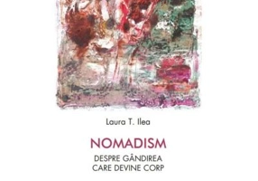 Nomadism. Despre gandirea care devine corp