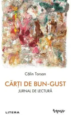 Carti de bun-gust. Jurnal de lectura - Calin Torsan