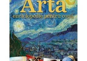Arta. Enciclopedie pentru copii