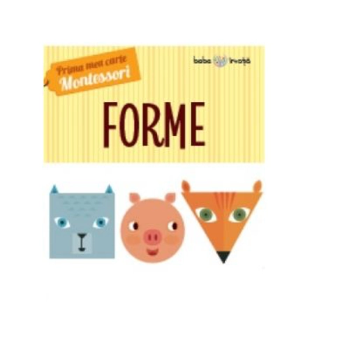 Prima mea carte Montessori. Forme