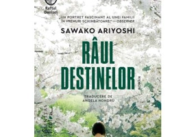 Raul destinelor - Sawako Ariyoshi