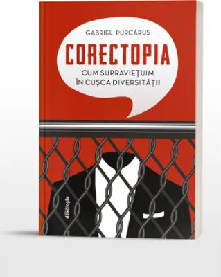 Corectopia: cum supravietuim in cusca diversitatii - editia a doua - Gabriel Purcarus