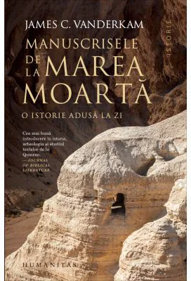 Manuscrisele de la Marea Moarta. O istorie adusa la zi