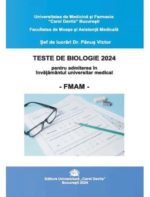 Teste de biologie 2024 pentru admiterea in Invatamantul universitar medical FMAM – Victor Panus