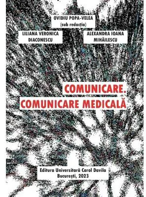 Comunicare. Comunicare medicala - Ovidiu Popa-Velea