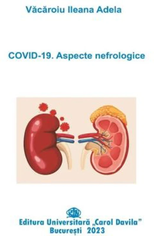 COVID-19. Aspecte nefrologice - Ileana Adela Vacaroiu
