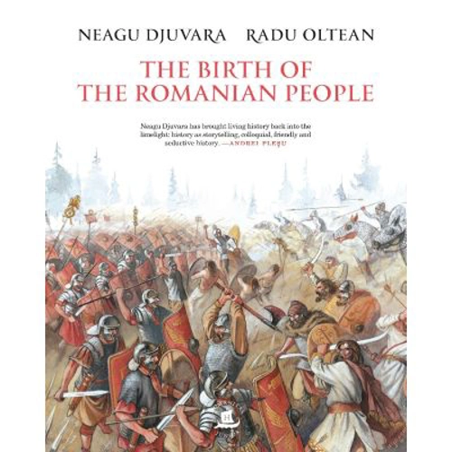 The Birth of the Romanian People - Neagu Djuvara, Radu Oltean
