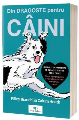 Din dragoste pentru caini - Pilley Bianchi