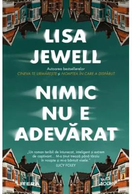Nimic nu e adevarat - Lisa Jewell