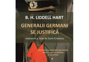 Generalii germani se justifica - B. H. Liddell Hart