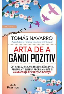 Arta de a gandi pozitiv - Tomas Navarro