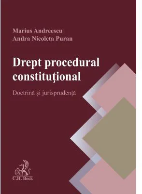 Drept procedural constitutional. Doctrina si jurisprudenta - Marius Andreescu, Andra Puran