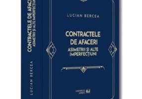 Contractele de afaceri. Asimetrii si alte imperfectiuni - Lucian Bercea