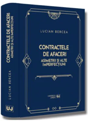Contractele de afaceri. Asimetrii si alte imperfectiuni - Lucian Bercea