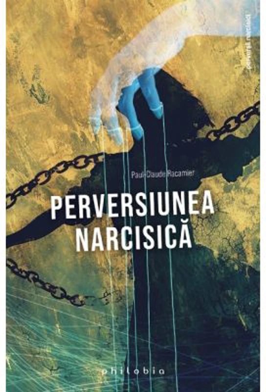 Perversiunea narcisica - Paul-Claude Racamier