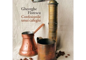 Confesiunile unui cafegiu - Gheorghe Florescu