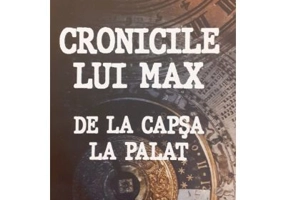 Cronicile lui Max de la Capsa la Palat - D. R. Rosetti