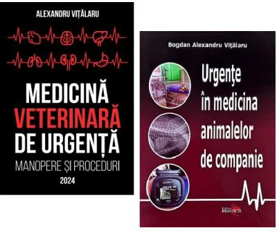 Pachet Medicina Veterinara de Urgenta si Urgente in Medicina Animalelor de Companie - Bogdan Alexandru Vitalaru