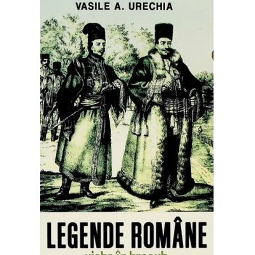 Legende romane. Viata in trecut - V. A. Urechia