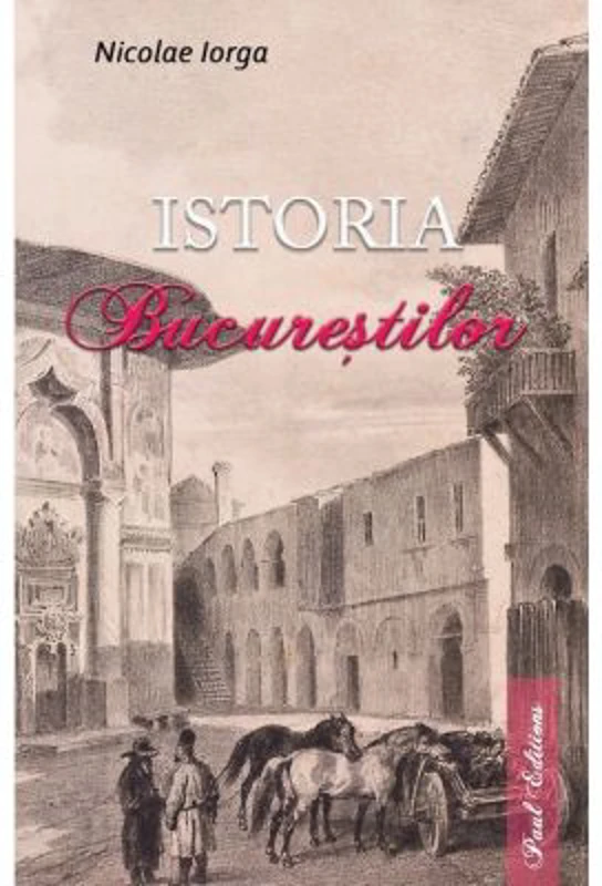 Istoria Bucurestilor - Nicolae Iorga