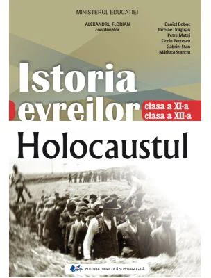 Istoria evreilor. Holocaustul. Manual clasele 11-12 - Alexandru Florian
