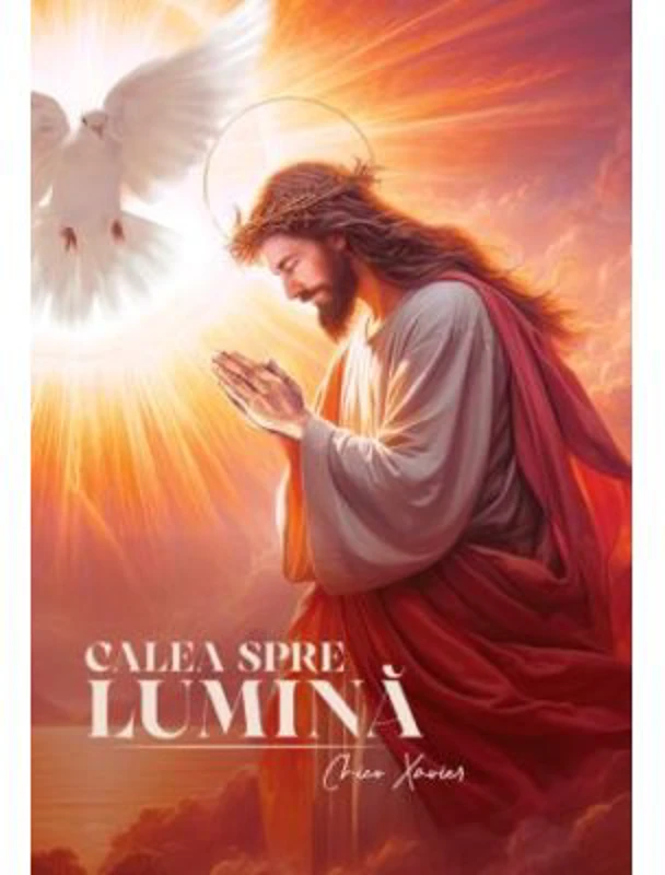 Calea spre lumina - Chico Xavier