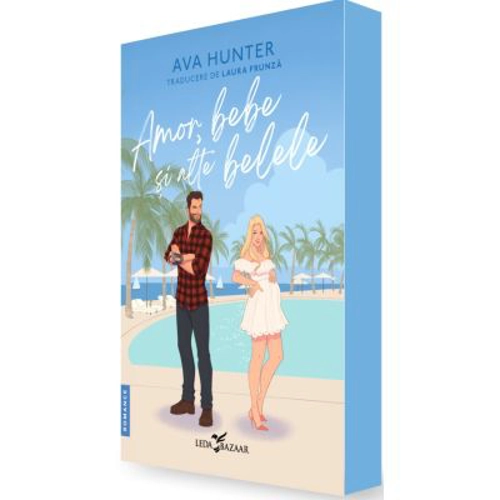 Amor, bebe si alte belele - Ava Hunter
