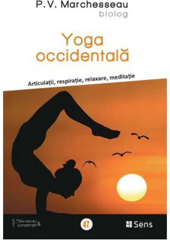 Yoga occidentala. Articulatii, respiratie, relaxare, meditatie - P. V. Marchesseau