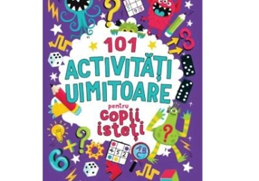 101 activitati uimitoare pentru copii isteti - Gareth Moore