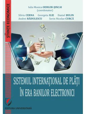 Sistemul international de plati in era banilor electronici - Iulia Monica Oehler-Sincai